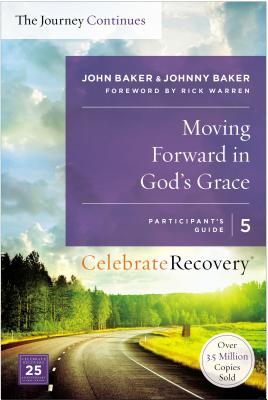 The Moving Forward in God's Grace: The Journey Continues, Participant's Guide 5 Sa