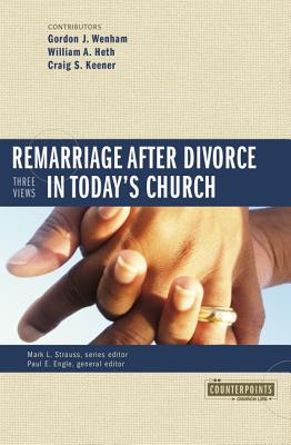 The Remarriage After Divorce in Today's Church: 3 Views