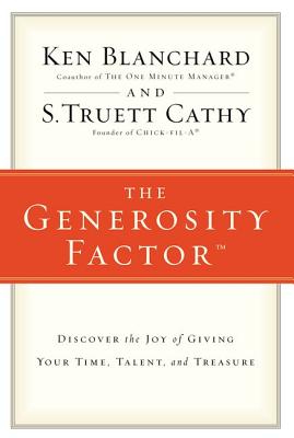 The Generosity Factor: Discover the Joy of Giving Your Time, Talent, and Treasure