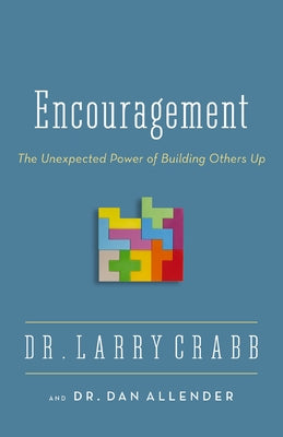 The Encouragement: The Unexpected Power of Building Others Up