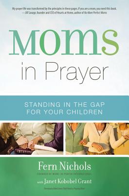The Moms in Prayer: Standing in the Gap for Your Children
