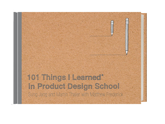 101 Things I Learnedâ(r) in Product Design School