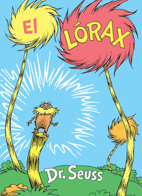 El Lórax (the Lorax Spanish Edition)
