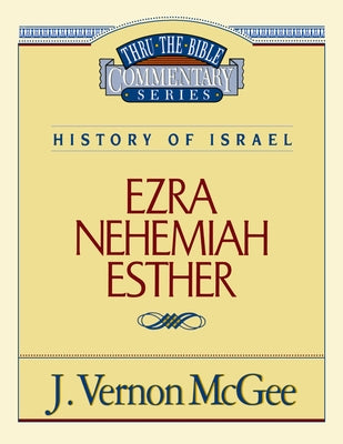 Thru the Bible Vol. 15: History of Israel (Ezra/Nehemiah/Esther): 15