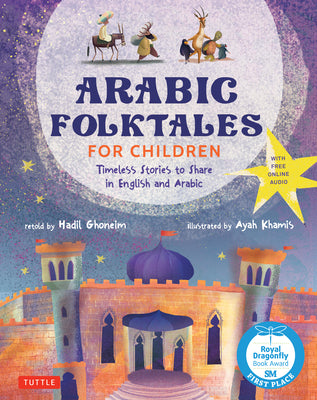 Arabic Folktales for Children: Timeless Stories to Share in English and Arabic (Free Online Audio Recordings and Bilingual Text)