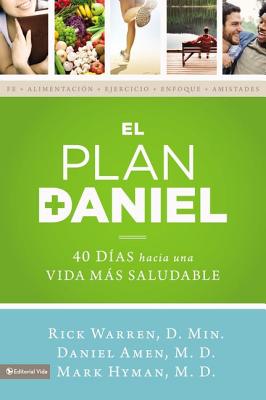 El plan Daniel: 40 d��as hacia una vida m��s saludable = The Daniel Plan = The Daniel Plan