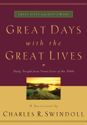 A Great Days with the Great Lives: Daily Insight from Great Lives of the Bible (a 365-Day Devotional)