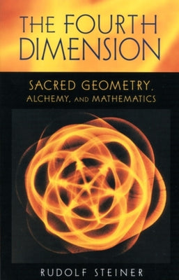 The Fourth Dimension: Sacred Geometry, Alchemy & Mathematics (Cw 324a)