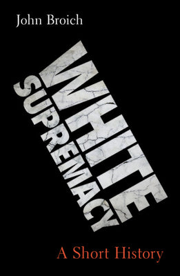 White Supremacy: A Short History