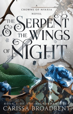 The Serpent & the Wings of Night: The Nightborn Duet Book One