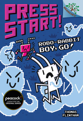 Robo-Rabbit Boy, Go!: A Branches Book (Press Start! #7): Volume 7