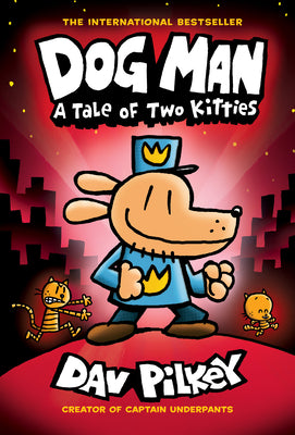 Dog Man: A Tale of Two Kitties: A Graphic Novel (Dog Man #3): From the Creator of Captain Underpants