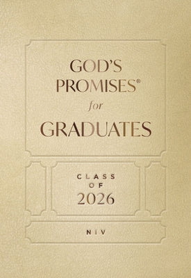 God's Promises for Graduates: Class of 2026 - Gold NIV: New International Version (the Perfect Christian Graduation Gift to Celebrate Your Grad)
