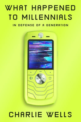 What Happened to Millennials: In Defense of a Generation