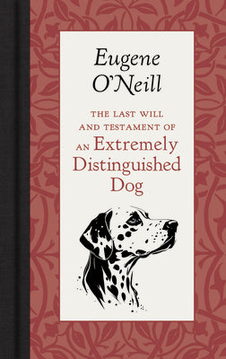 The Last Will and Testament of an Extremely Distinguished Dog