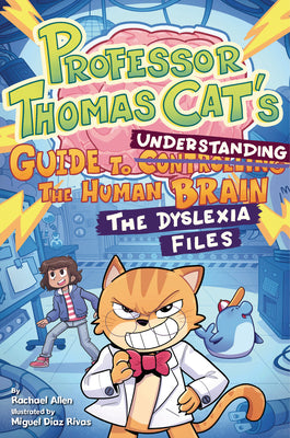 Professor Thomas Cat's Guide to Understanding the Human Brain: The Dyslexia Files