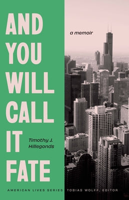 And You Will Call It Fate: A Memoir