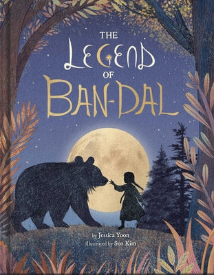 The Legend of Ban-Dal: A New Korean Folktale (a Modern Myth Picture Book for Kids)