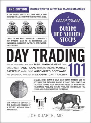 Day Trading 101, 2nd Edition: From Understanding Risk Management and Creating Trade Plans to Recognizing Market Patterns and Using Automated Software,