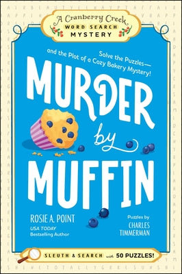 Murder by Muffin: Book 2: Solve the Puzzles--And the Plot of a Cozy Bakery Mystery!