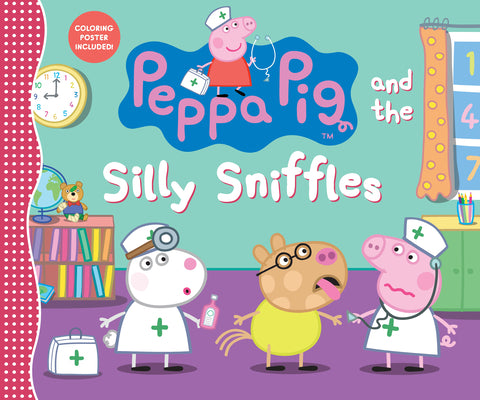 Peppa Pig and the Silly Sniffles: (A Playful Tale of Caring, Pretend Play, and Friendship - Perfect for Toddlers, Preschoolers, and Kids Ages 2-5)
