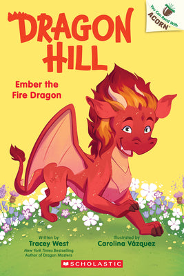 Ember the Fire Dragon: An Acorn Book (Dragon Hill #1): Volume 1