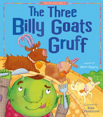 The Three Billy Goats Gruff: My First Fairy Tales