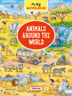 My Big Wimmelbook(r) - Animals Around the World: A Look-And-Find Book (Kids Tell the Story)