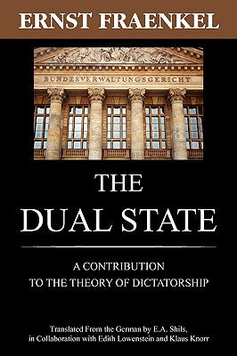 The Dual State: A Contribution to the Theory of Dictatorship