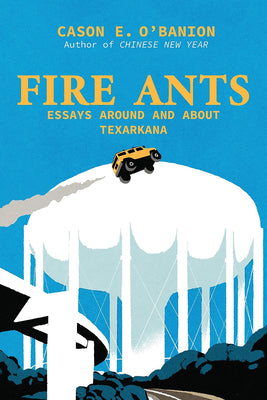 Fire Ants: Literary Essays
