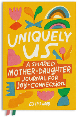 Uniquely Us: Mother & Daughter: A Back-And-Forth Journal for Teen and Tween Girls and Their Moms