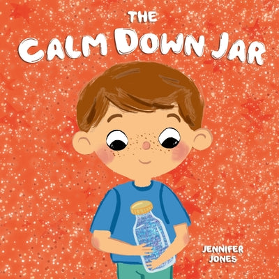 The Calm Down Jar: A Social Emotional, Rhyming, Early Reader Kid's Book to Help Calm Anger and Anxiety