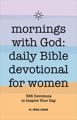 Mornings with God: Daily Bible Devotional for Women: 365 Devotions to Inspire Your Day