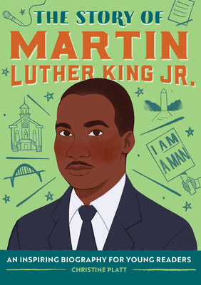 The Story of Martin Luther King Jr.: An Inspiring Biography for Young Readers