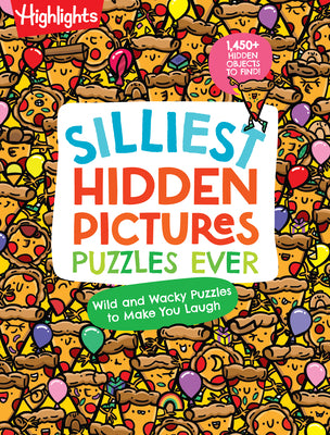 Silliest Hidden Pictures Puzzles Ever: Search-And-Find Book for Kids 6 and Up with Over 1,000 Hidden Objects, Road Trip Games, Silly Jokes and Wacky R