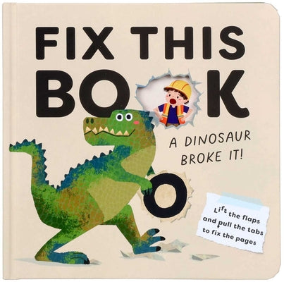 Fix This Book: A Dinosaur Broke It!