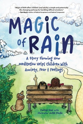 Magic of Rain: A Story Showing How Meditation Helps Children with Anxiety, Fear and Feelings