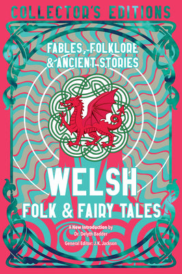 Welsh Folk & Fairy Tales: Fables, Folklore & Ancient Stories