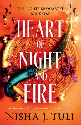Heart of Night and Fire: An absolutely addictive slow burn fantasy romance