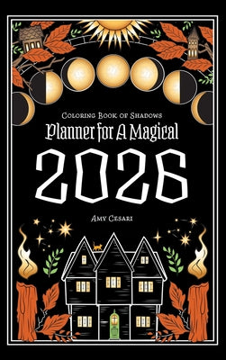 Coloring Book of Shadows: Planner for a Magical 2026