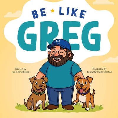 Be Like Greg