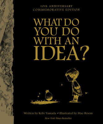 What Do You Do with an Idea? 10th Anniversary Edition