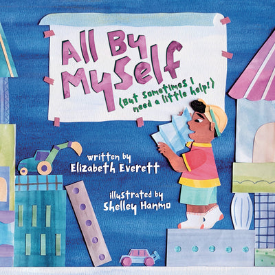 All by Myself: (But Sometimes I Need a Little Help!)
