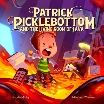 Patrick Picklebottom and the Living Room of Lava
