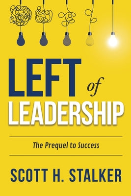 Left of Leadership: The Prequel to Success
