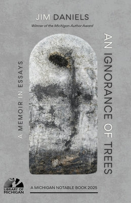 An Ignorance of Trees: A Memoir in Essays