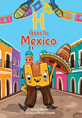 H Goes to Mexico