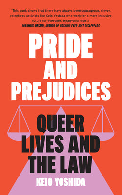 Pride and Prejudices: Queer Lives and the Law