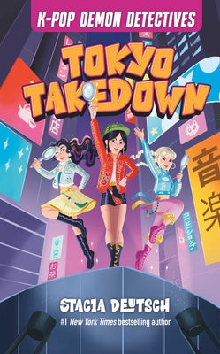 Tokyo Takedown: Unofficial Mystery Stories for K-Pop Demon Hunters Fans (Book 1)