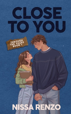Close to You: An Epic & Emotional Coming-of-Age Romance